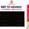 Bếp Từ GrandX GX IH618SE