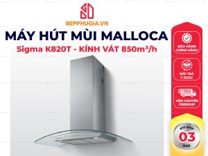 Máy Hút Mùi Malloca Sigma K820T