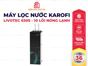 Máy Lọc Nước Karofi Livotec 630S - 10 Lõi - Nóng- Lạnh- Nguội